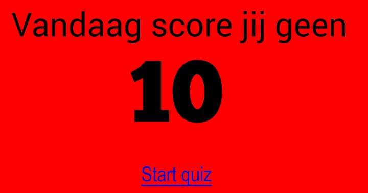 Voor deze quiz zak je 100%!