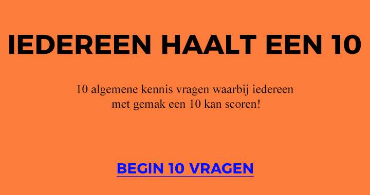 Iedereen haalt een 10, maar jij niet zeker?