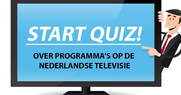 10 vragen over bekende programma's van televisie!