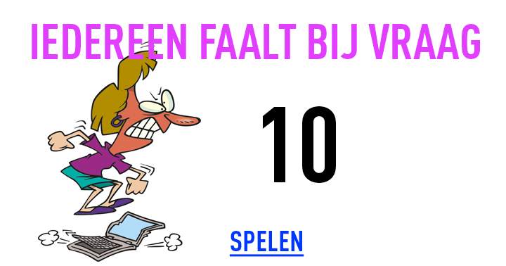 Vergis je niet in vraag 10 - hierdoor haalt niemand een 10!