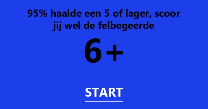 Wedden dat jij de felbegeerde 6 ook niet gaat halen?