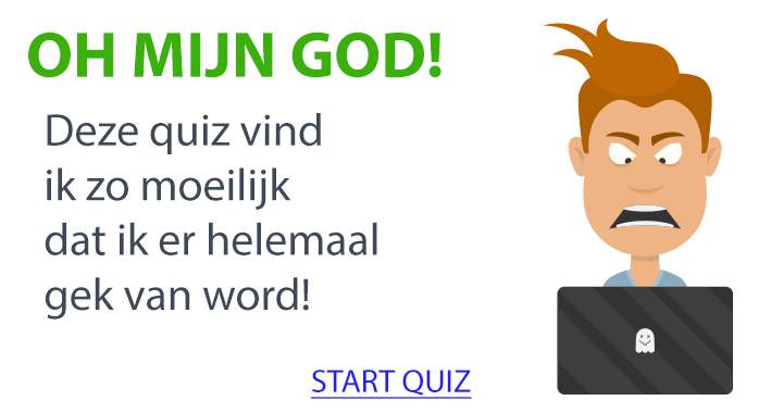 Deze quiz is veel te moeilijk om leuk te vinden!