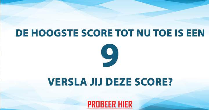 Scoor jij ook een 9 of hoger?